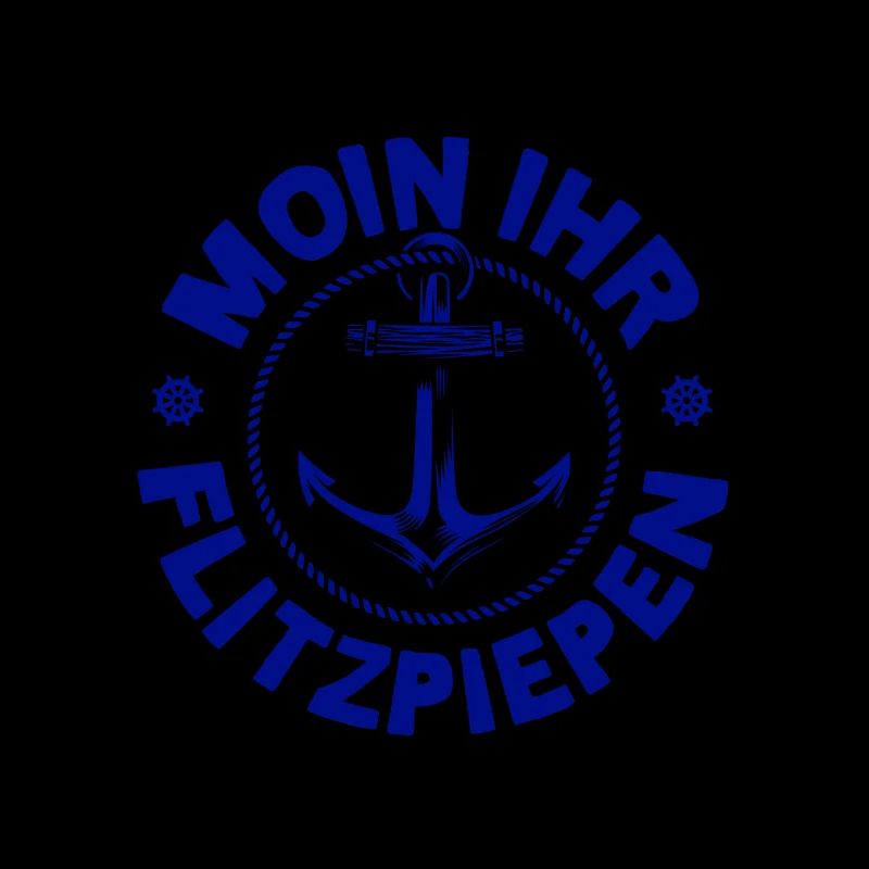 Moin Ihr Flitzpiepen Typisch Plattdeutsch Anker