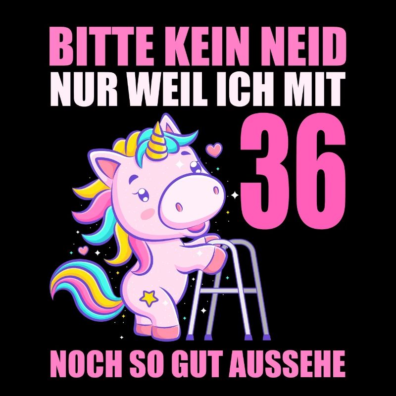 Bitte kein Neid 36 Jahre Einhorn 36. Geburtstag