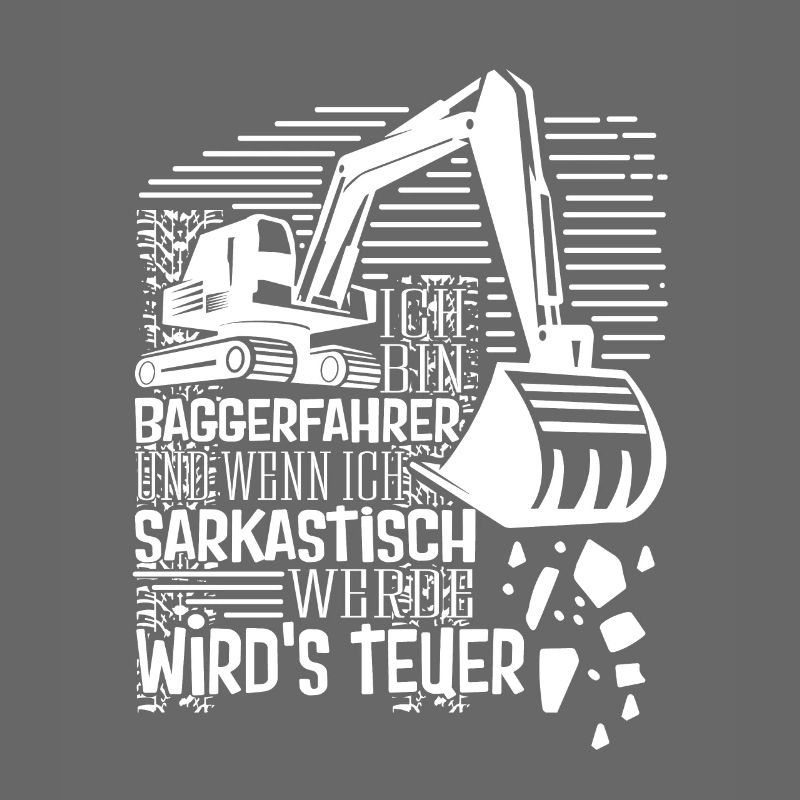 Baggerführer Sarkastisch werden Bagger