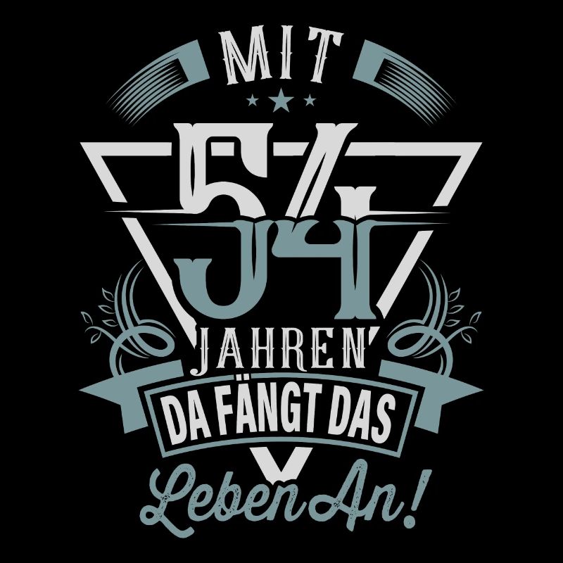 54. Geburtstag Da Fängt Das Leben An