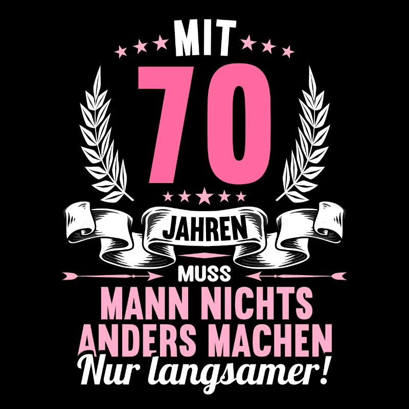 Mit 70 nichts anders nur langsamer 70 Geburtstag