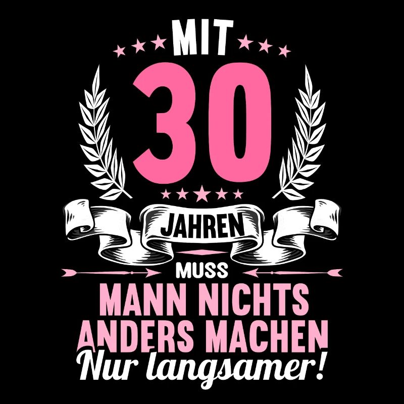 Mit 30 nichts anders nur langsamer 30 Geburtstag