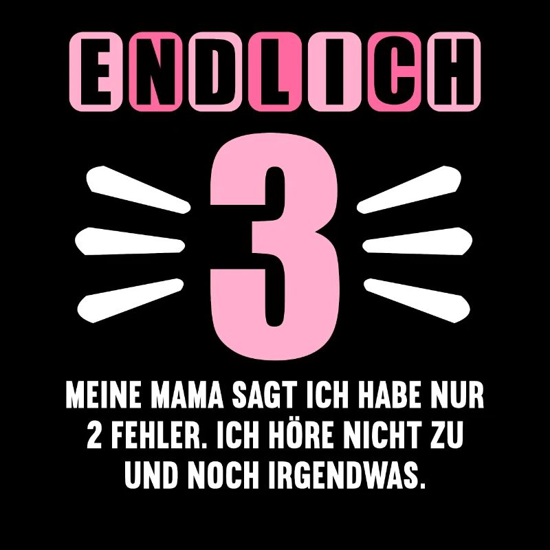 Endlich 3 Mama sagt hab nur 2 Fehler 3. Geburtstag