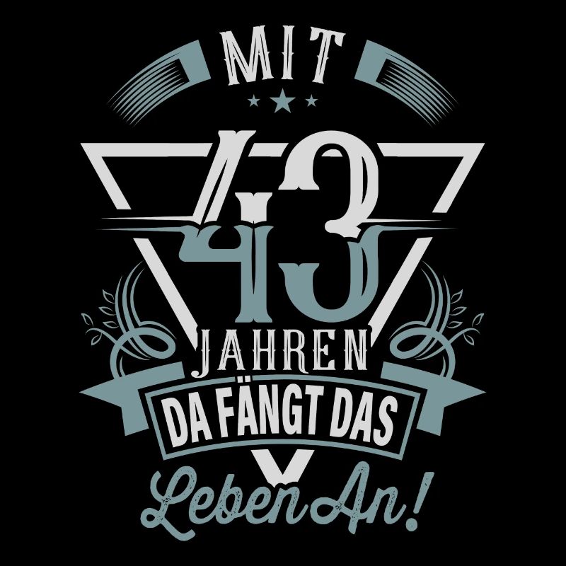 43. Geburtstag Da Fängt Das Leben An