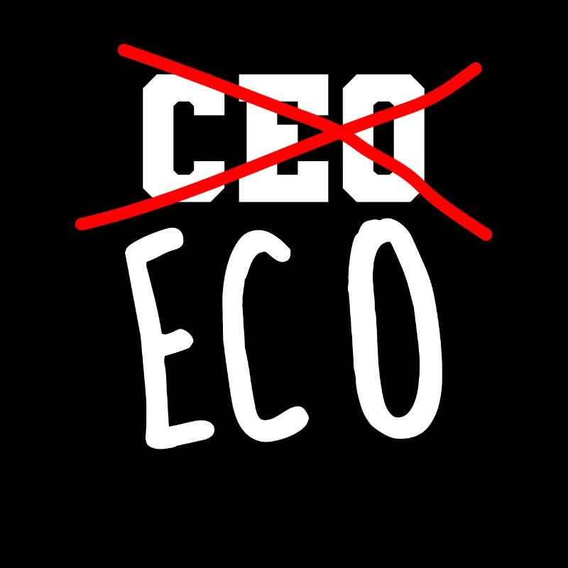 not CEO more ECO environmental awareness