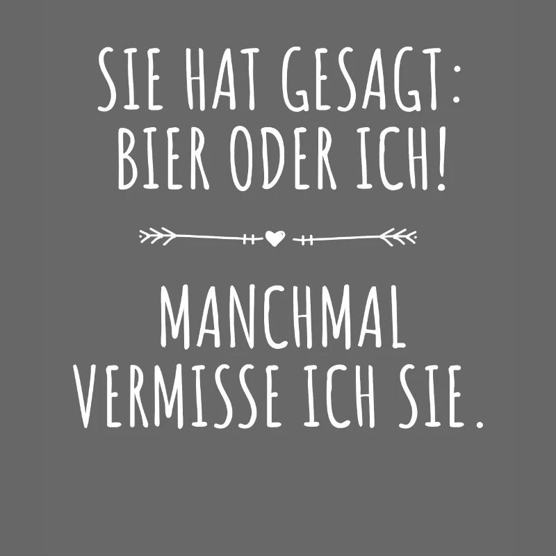 Sie Hat Gesagt Bier Oder Ich Biertrinker Saufshirt