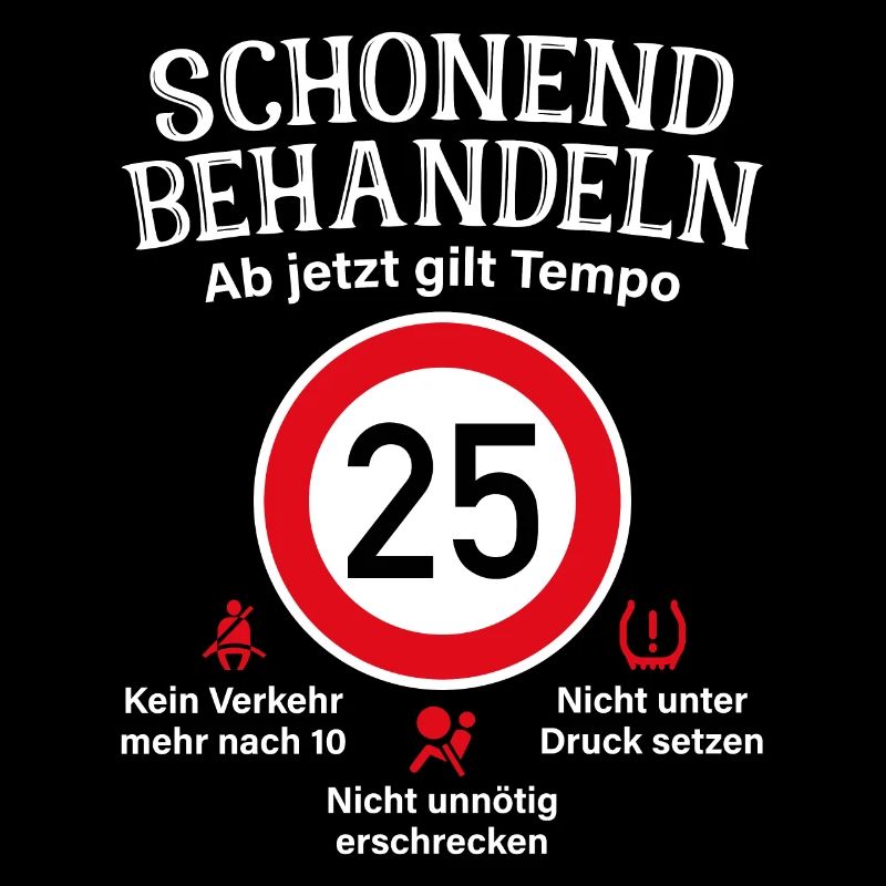 25. Geburtstag Schonend Behandeln 25 Tempolimit 25
