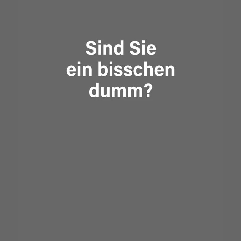 Sind Sie Ein Bisschen Dumm Misanthrop Smalltalk