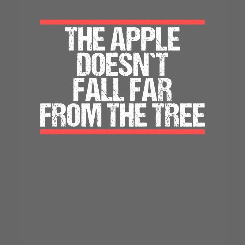 The Apple doesn ́t fall far from the Tree Denglisch