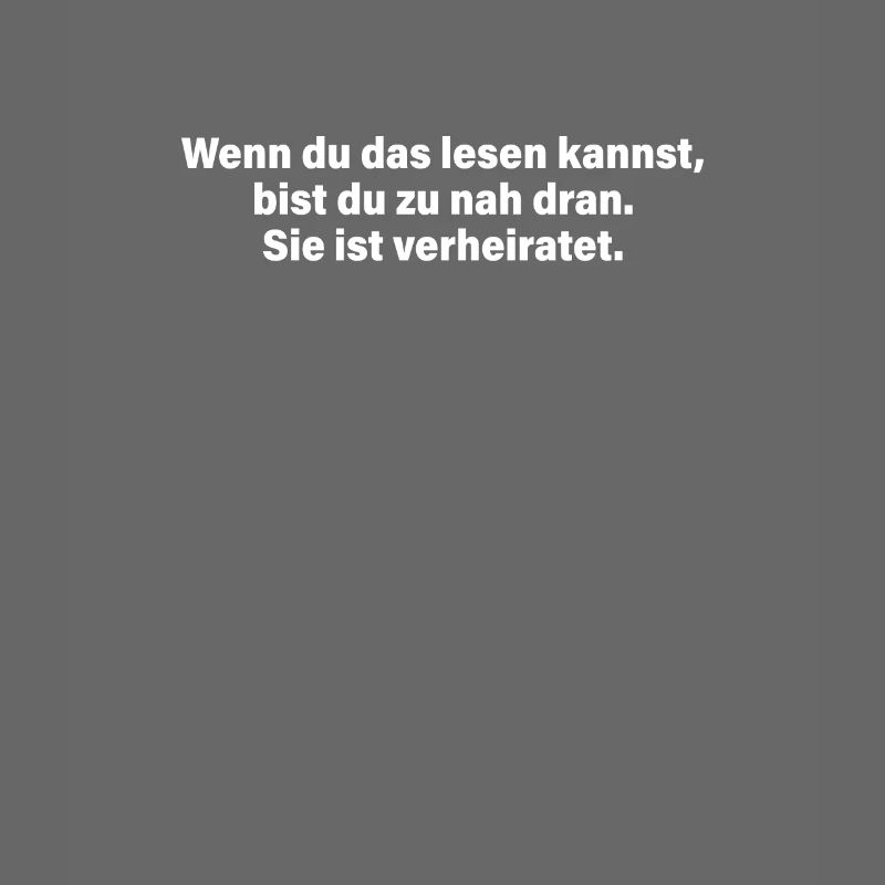 Wenn Du Das Lesen Kannst Bist Du Zu Nah Ehefrau
