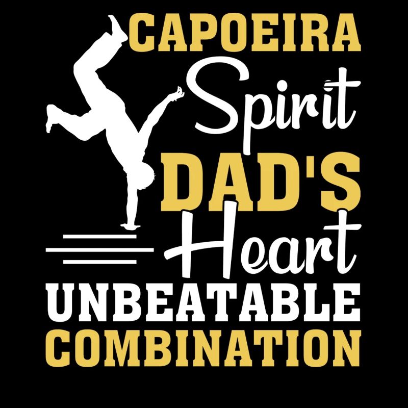 Capoeira Spirit dad's Heart unbeatable combination
