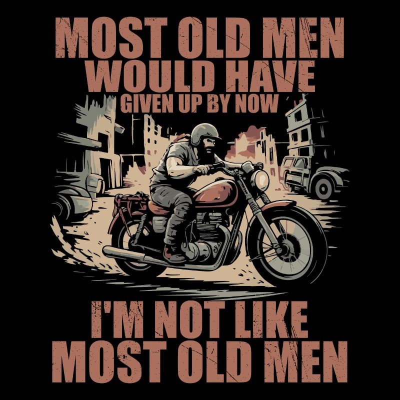 Motorcycles I'm Not Like Most Old Men Motorcycle