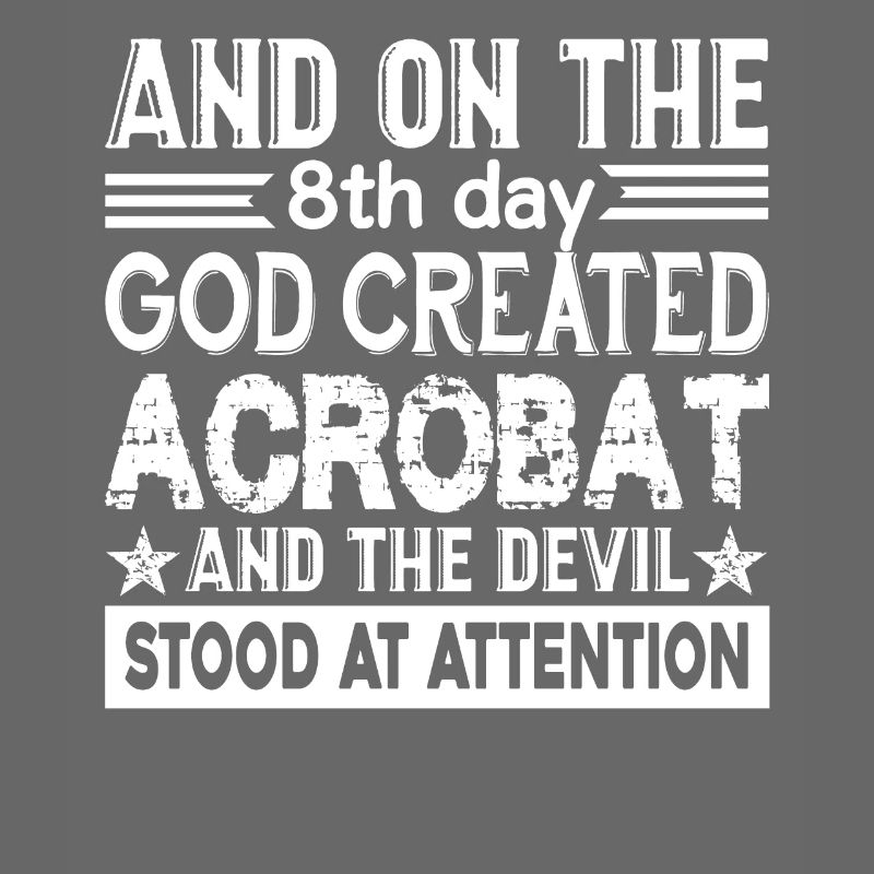 Acrobat God Created Acrobat