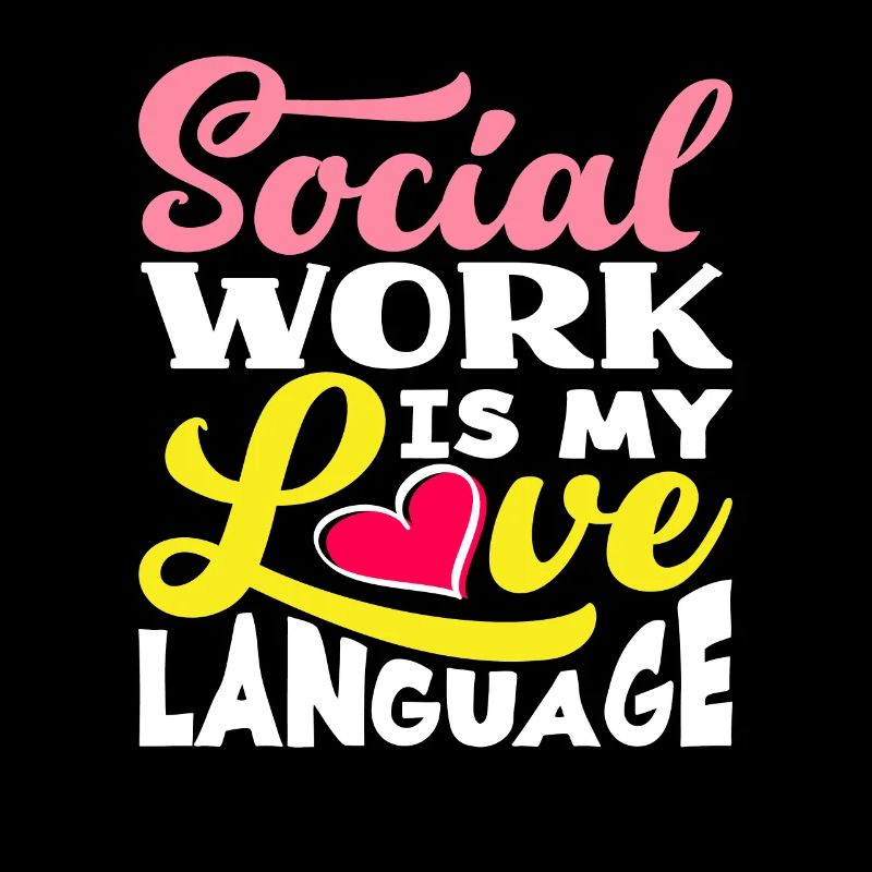Social work is my love language