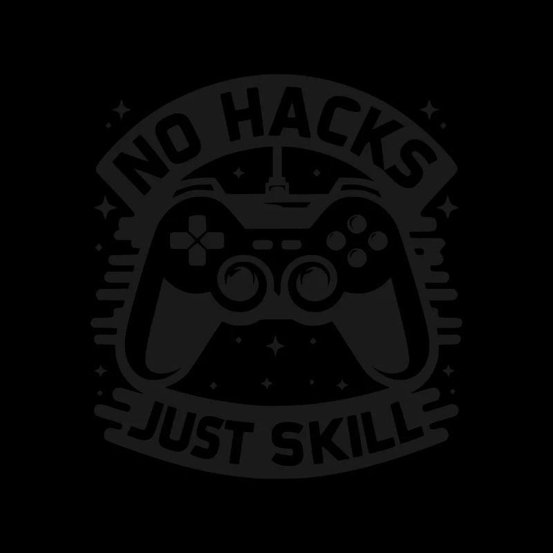 No Hacks Just Skill