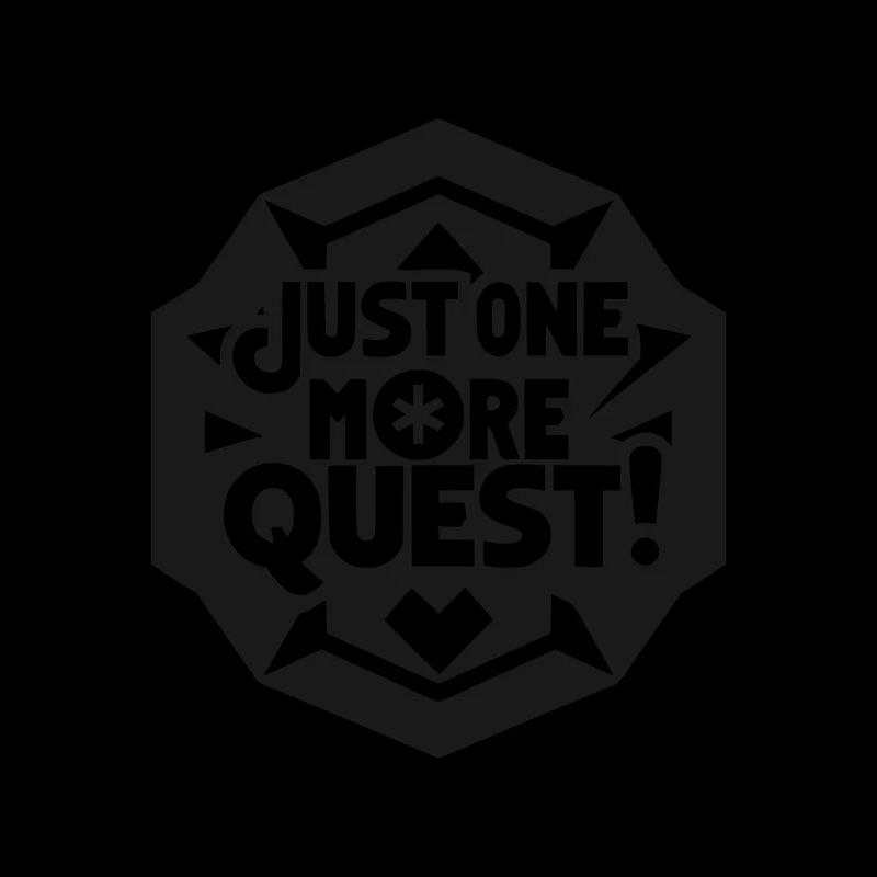 Just One More Quest