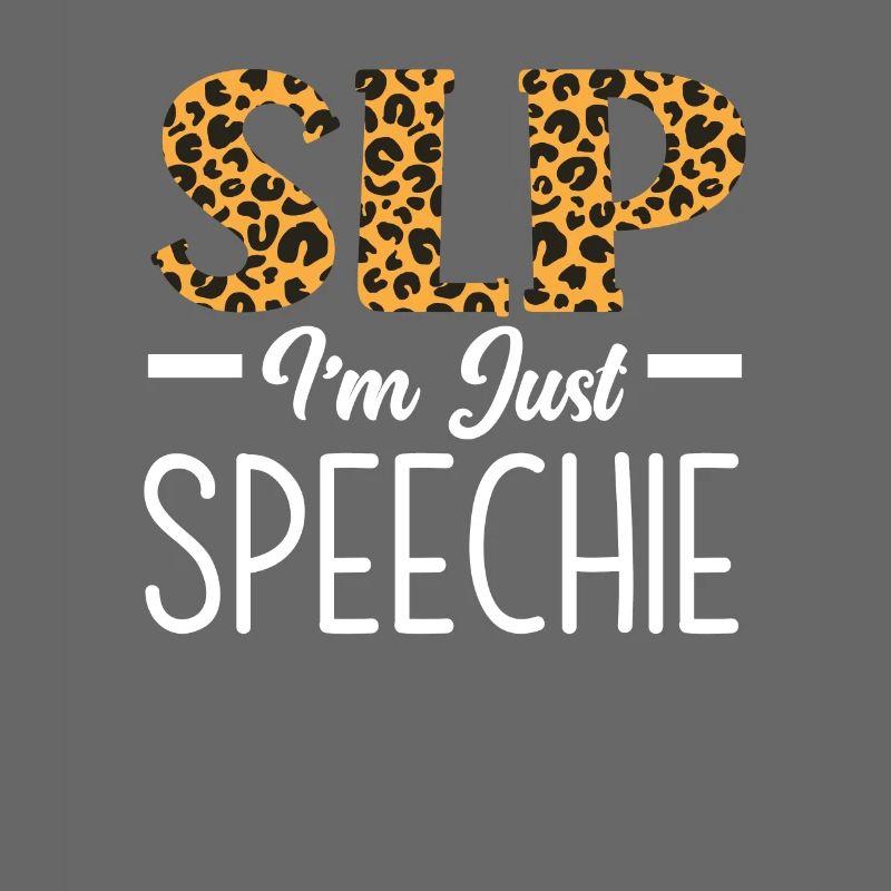 SLP I'm Just Speechie Leopard Muster
