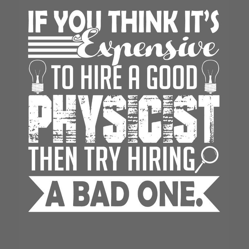 Physicist Good Physicist