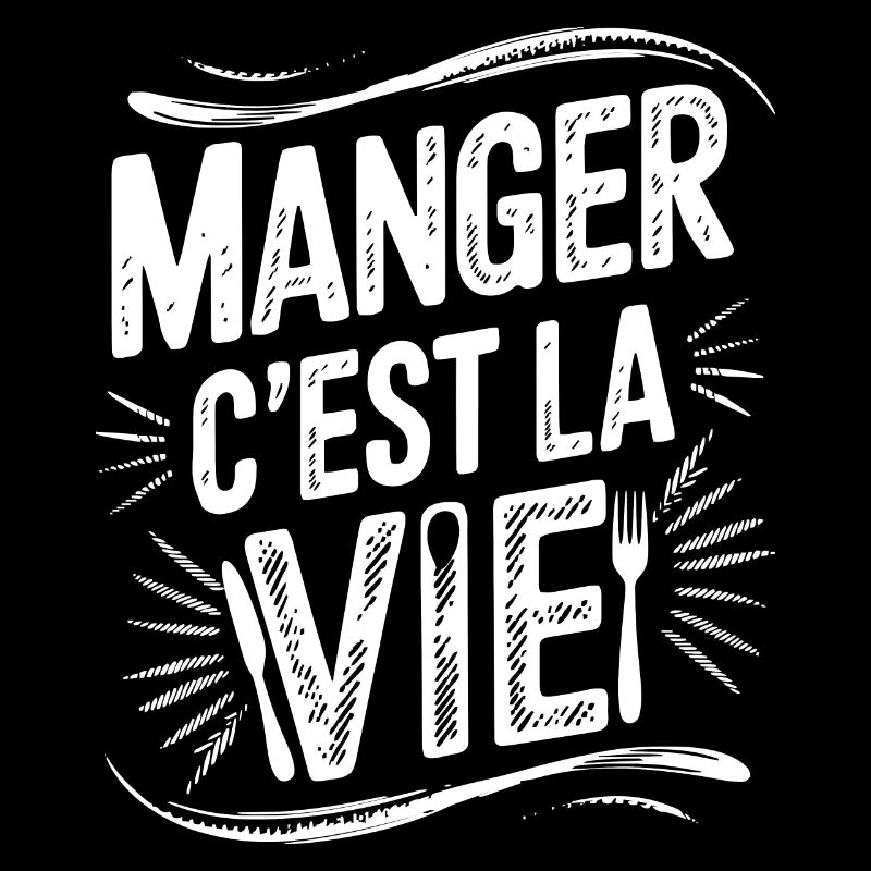 manger c'est la vie cadeau drôle pour gourmand
