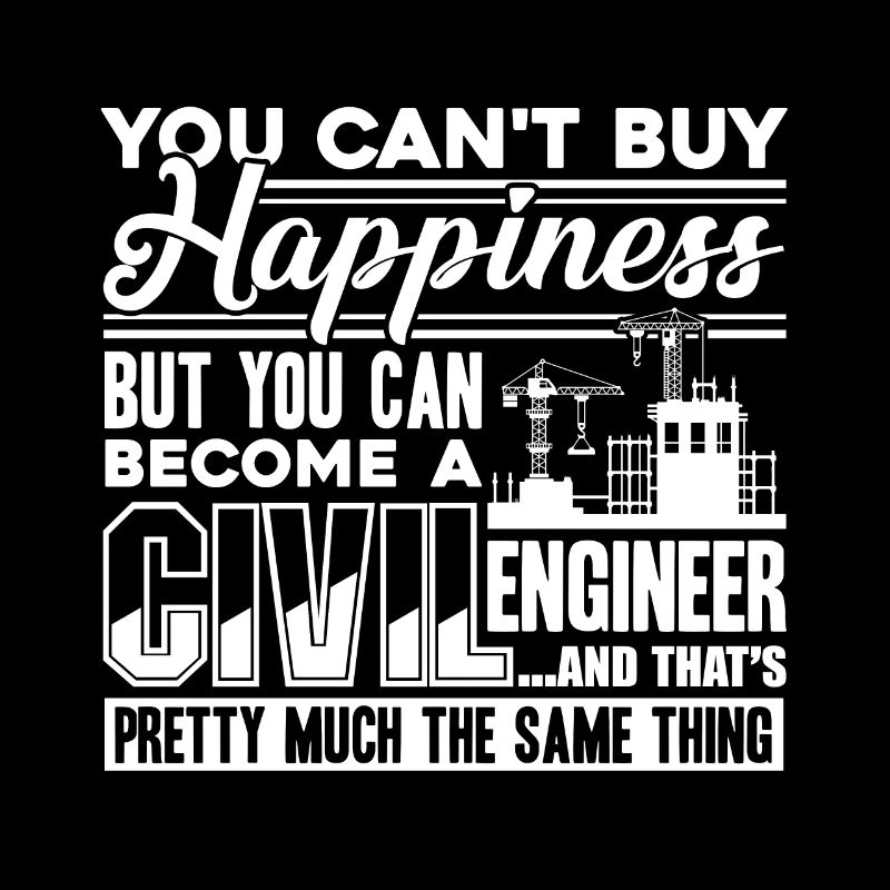 Civil Engineer Civil Engineer Happiness