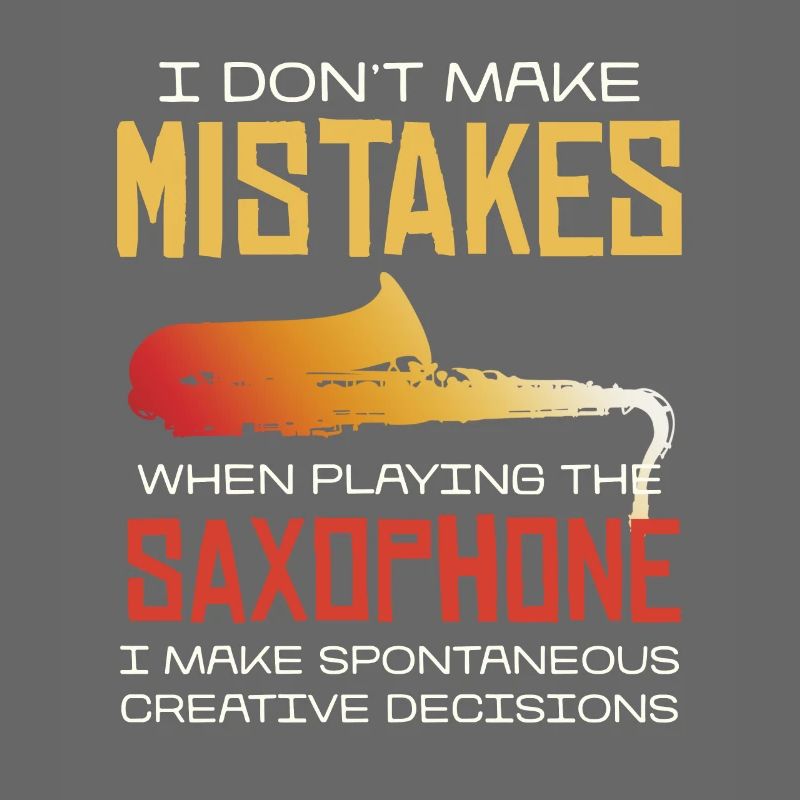 No mistakes when playing the saxophone
