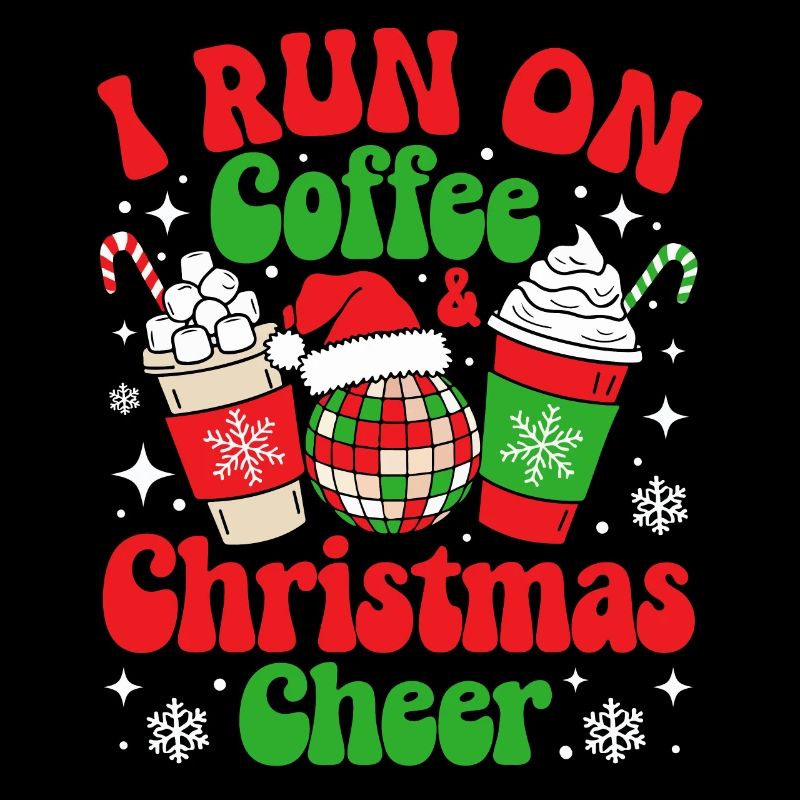 I Run On Coffee And Christmas Cheer Caffinate Spir