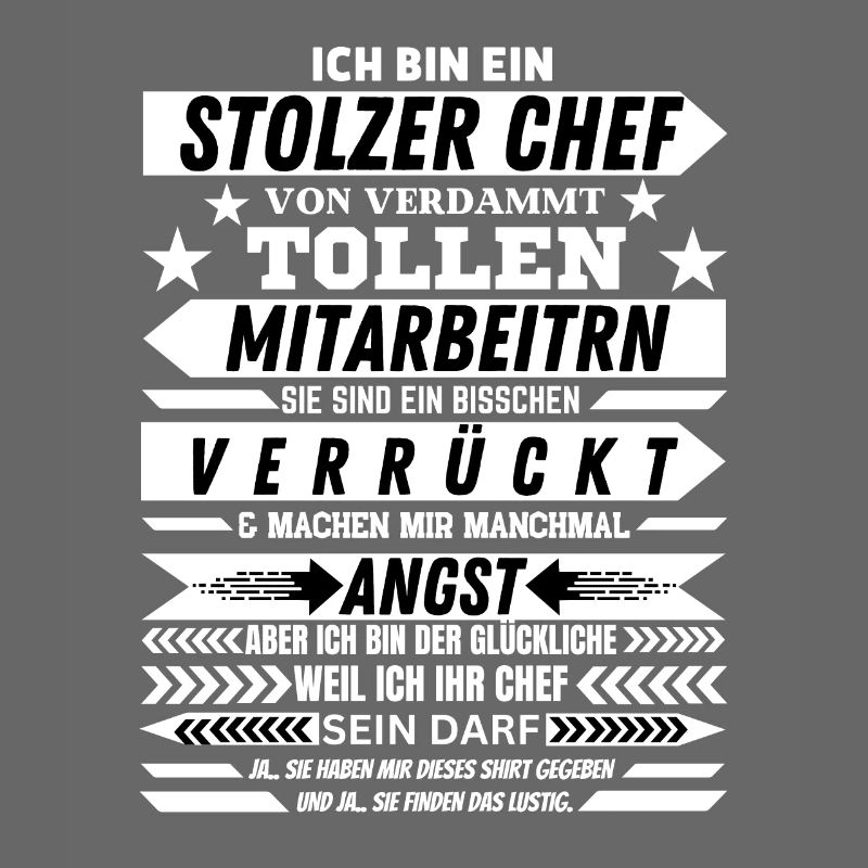 EIN STOLZER CHEF VON VERDAMMT TOLLEN MITARBEITER