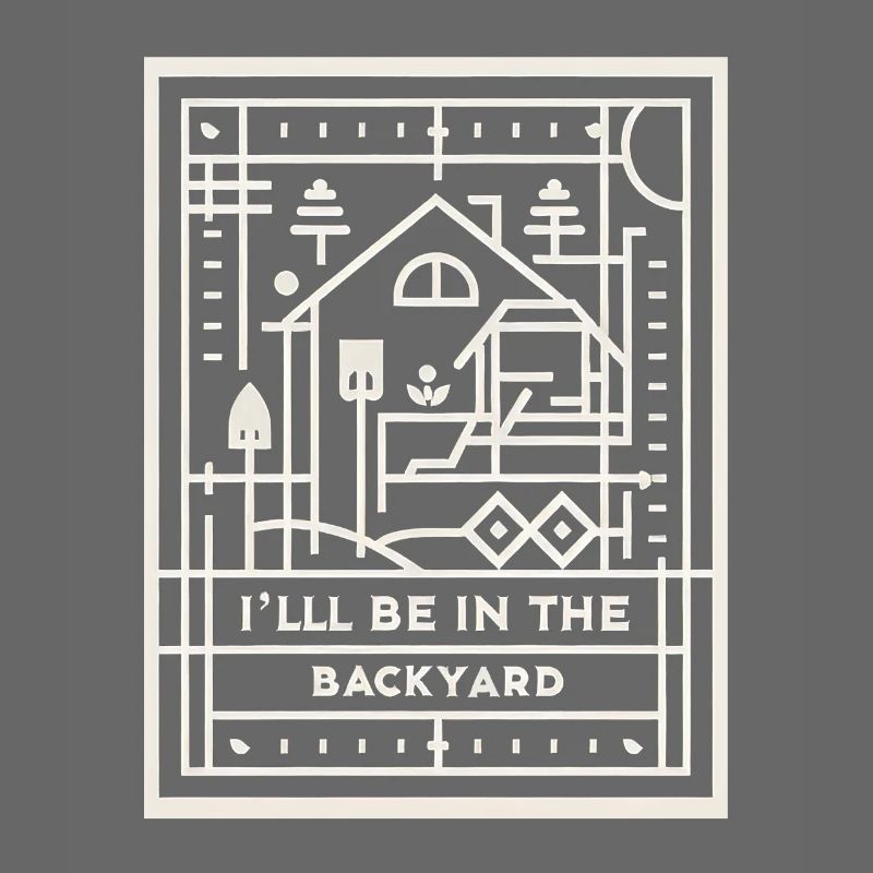 I'll Be In The Backyard 8