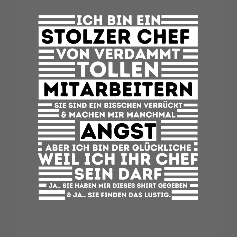 EIN STOLZER CHEF VON VERDAMMT TOLLEN MITARBEITER