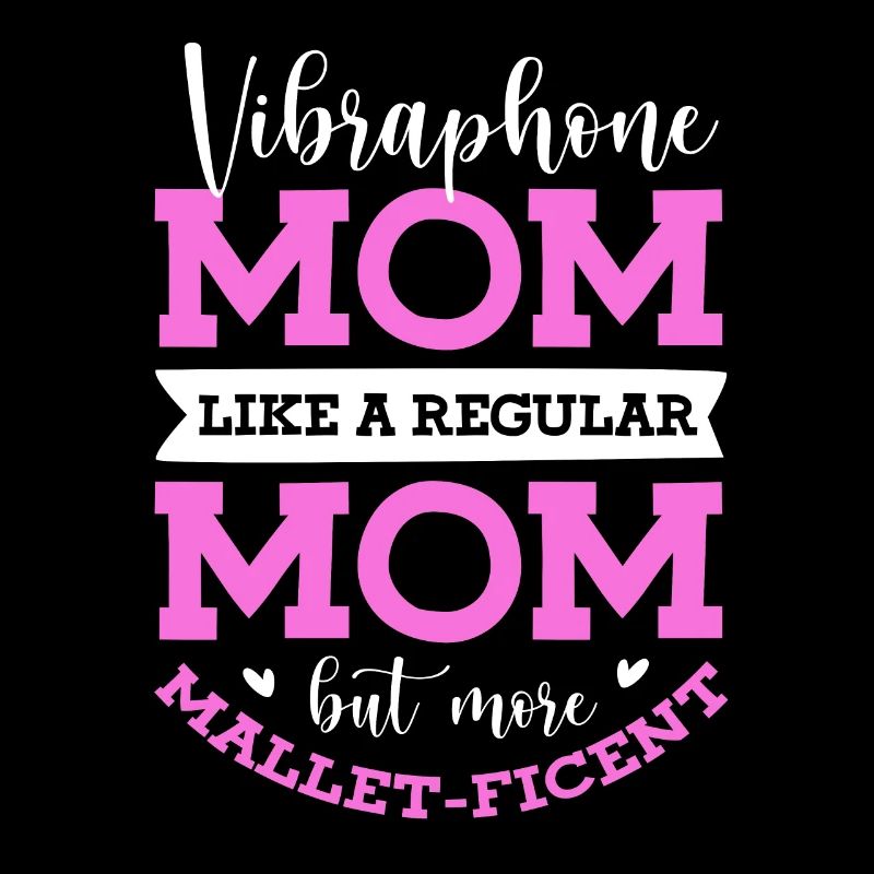 Vibraphone Mom Like A Regular Mom But More
