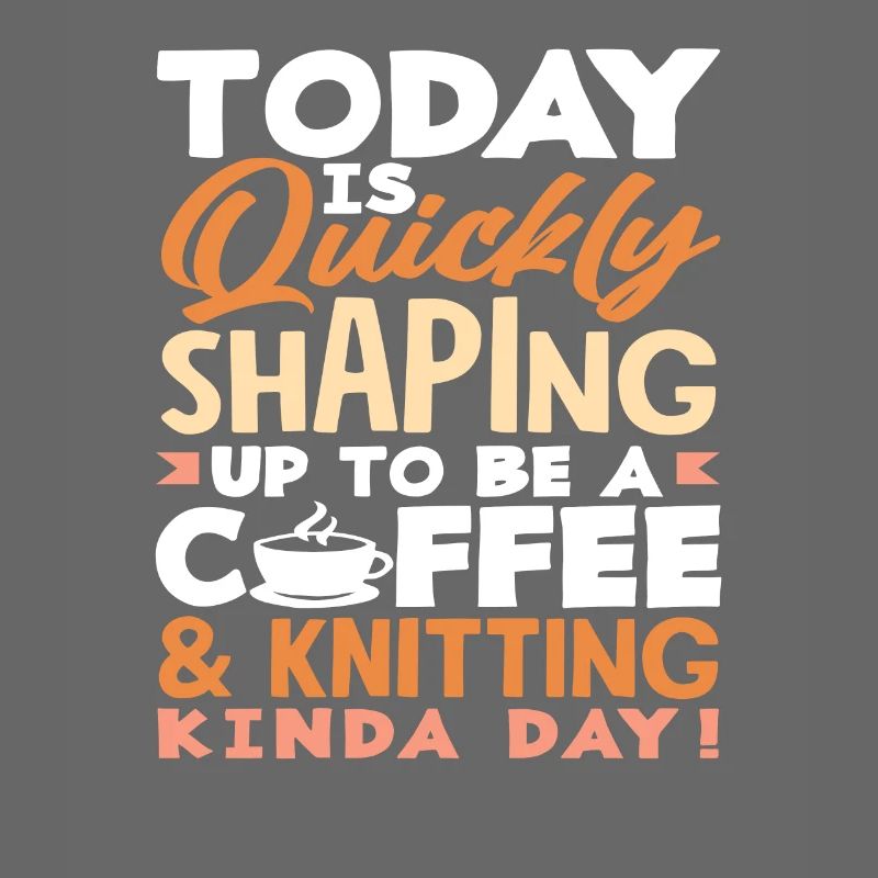 Heute Wird Ein Kaffee Und Stricktag