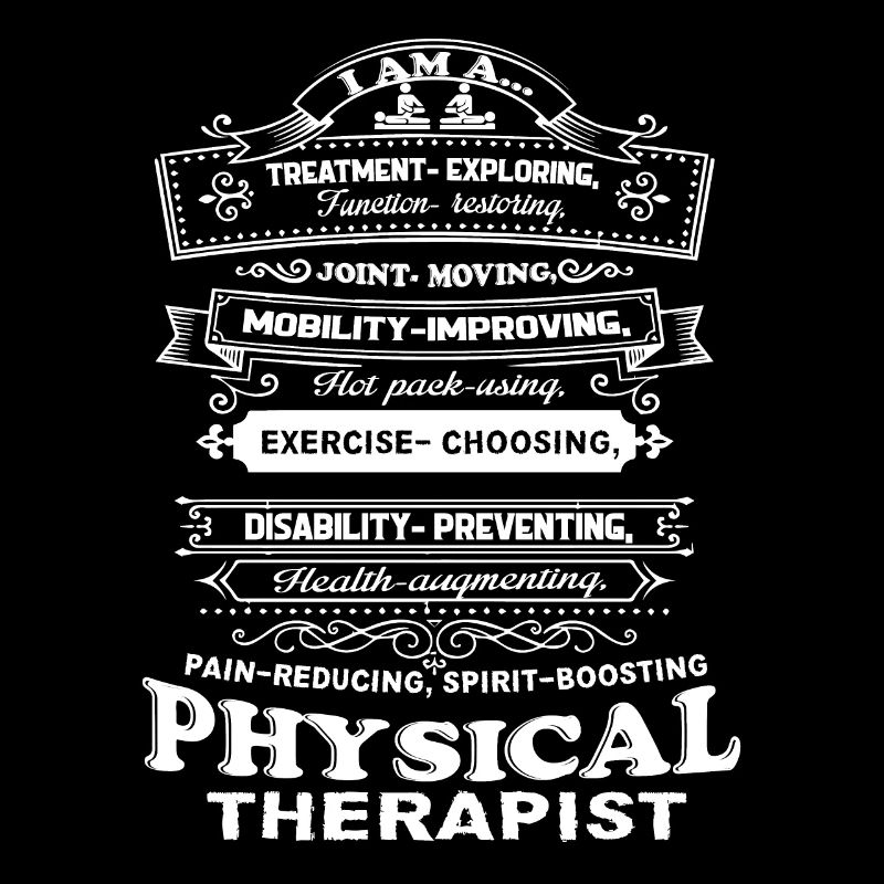 Physical Therapist I am A Physical Therapist