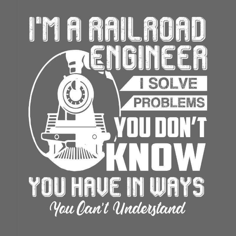 Railroad Engineer I am A Railroad Engineer