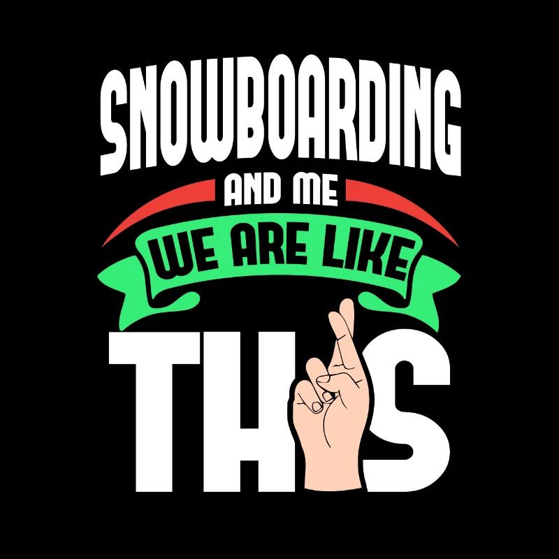 Snowboarding Me Are Like