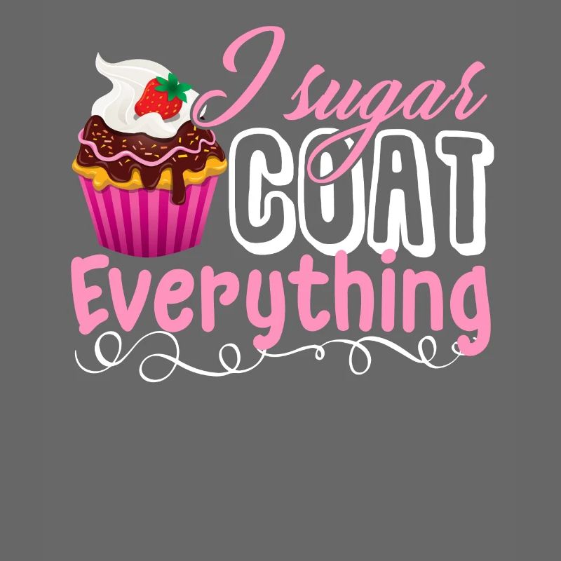 Baker Baker Sugar Coat Everything