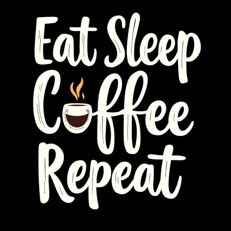 Eat Sleep Coffee Repeat Coffee Funny Coffee