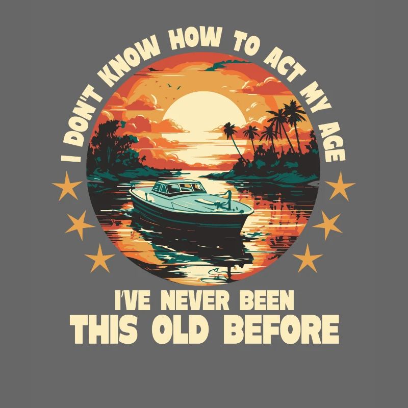 I don't know how to be at my age