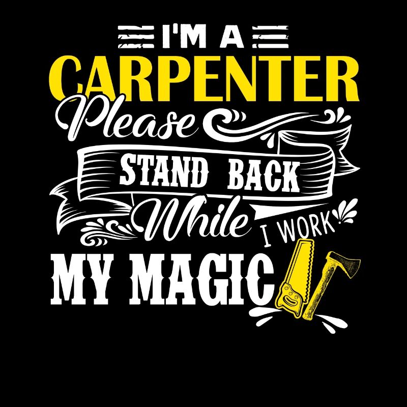 Carpenter I Am A Carpenter