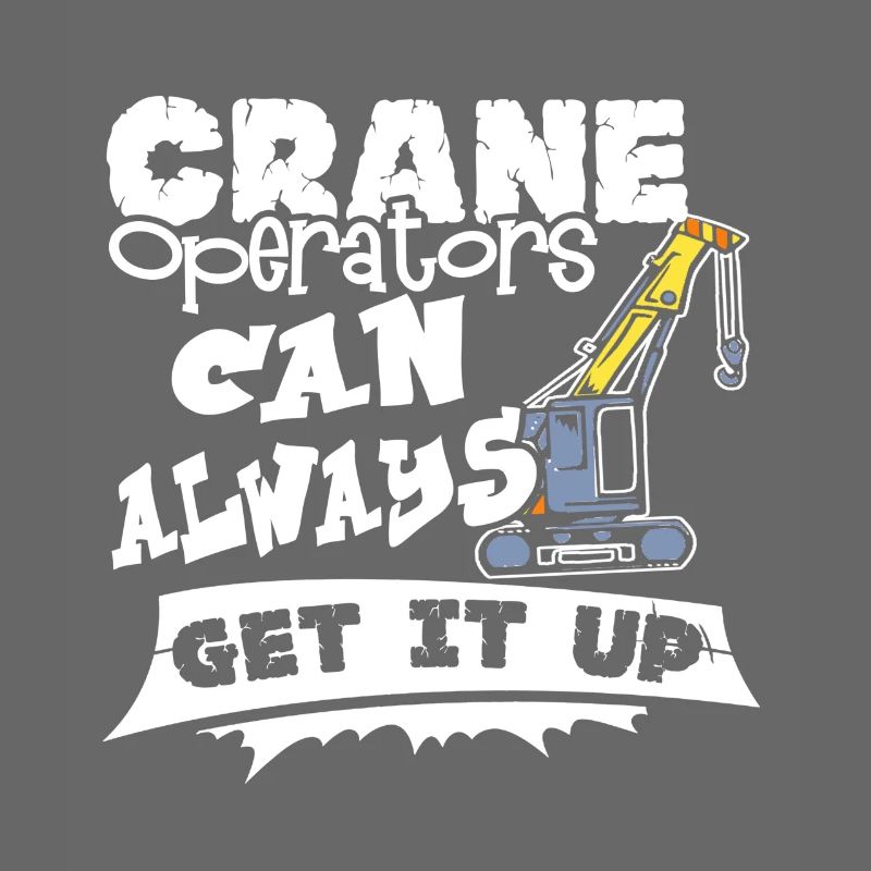 Crane Operator Can Always Get It Up