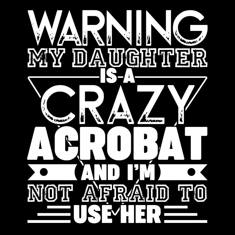 Acrobat My Daughter Is An Acrobat
