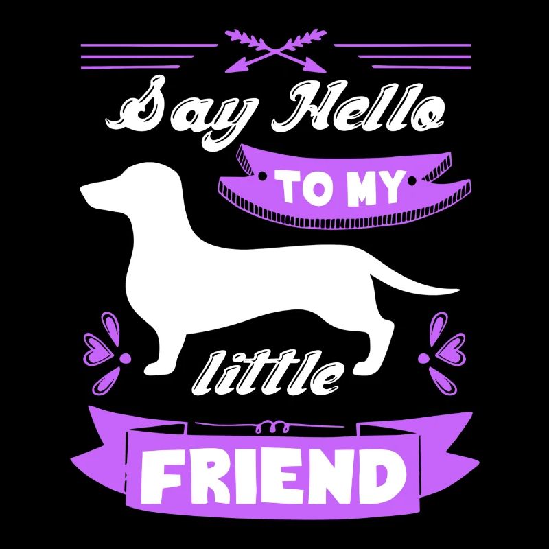 Dachshund Say Hello To My Dachshund