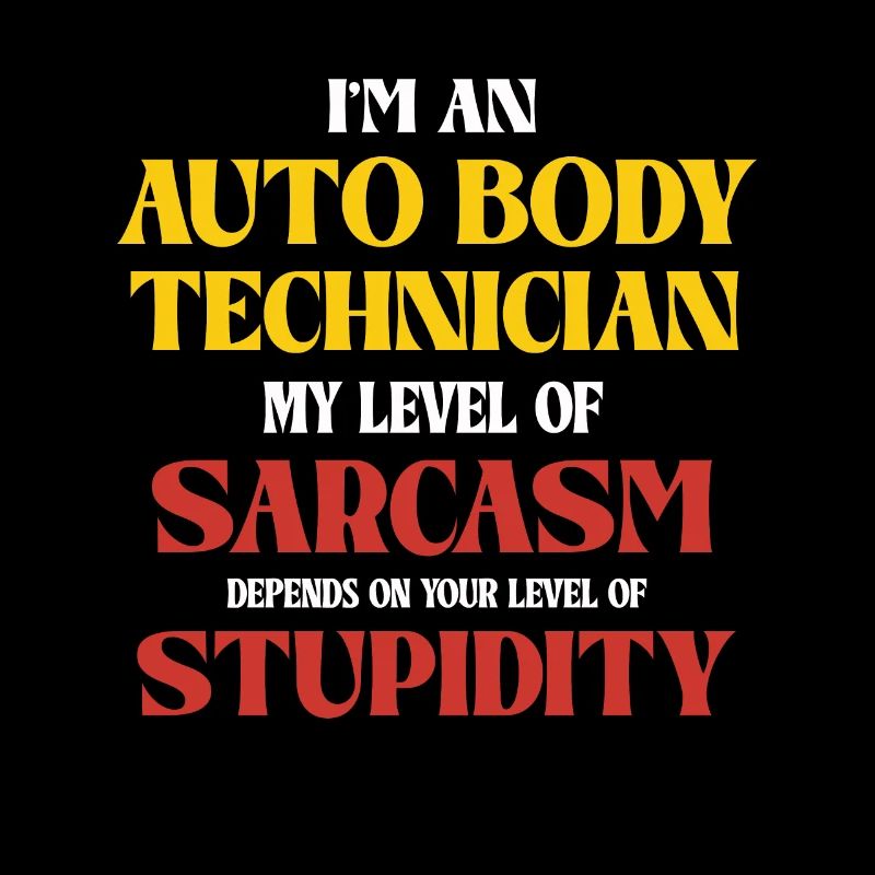 Auto Body Technician Sarcasm Saying