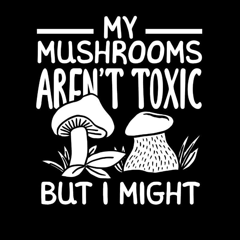 Mes champignons ne sont pas toxiques, mais je pourrais