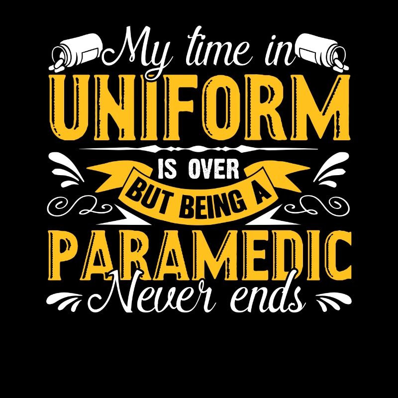 Paramedic Being A Paramedic Never Ends