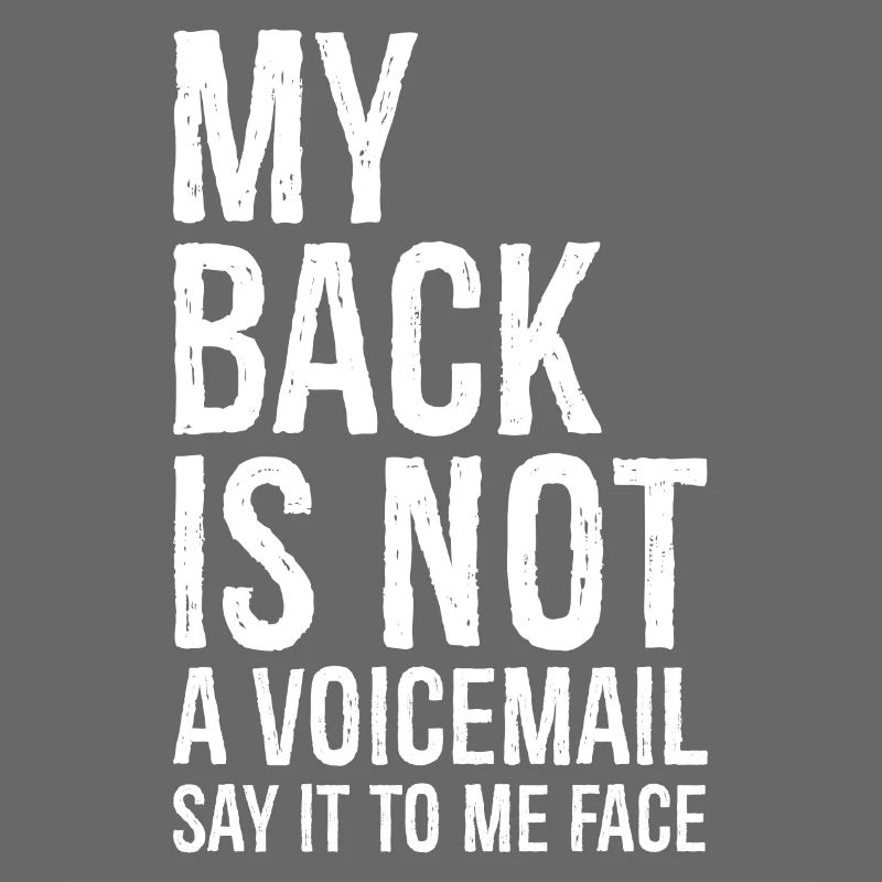 mon dos N’est pas un message vocal dites-le moi en face