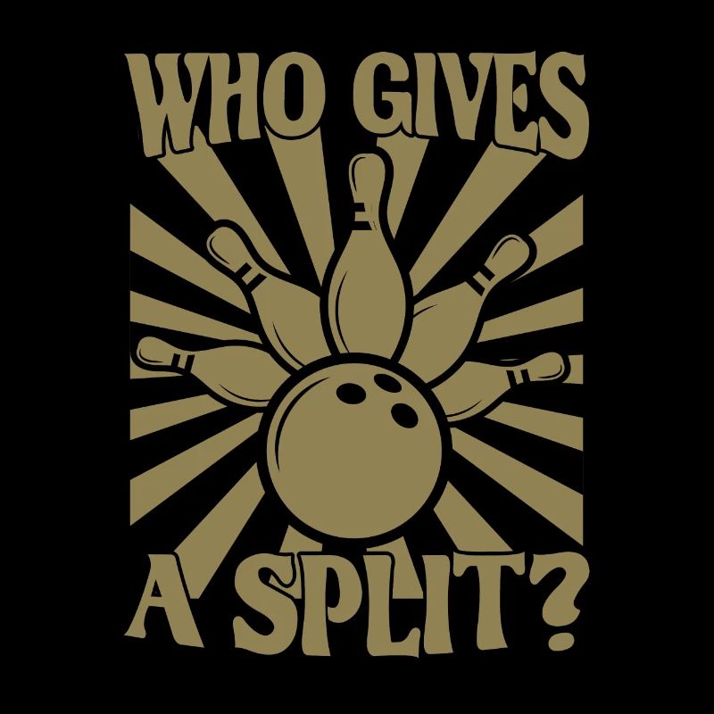 Bowling Spruch Who gives a Split 2