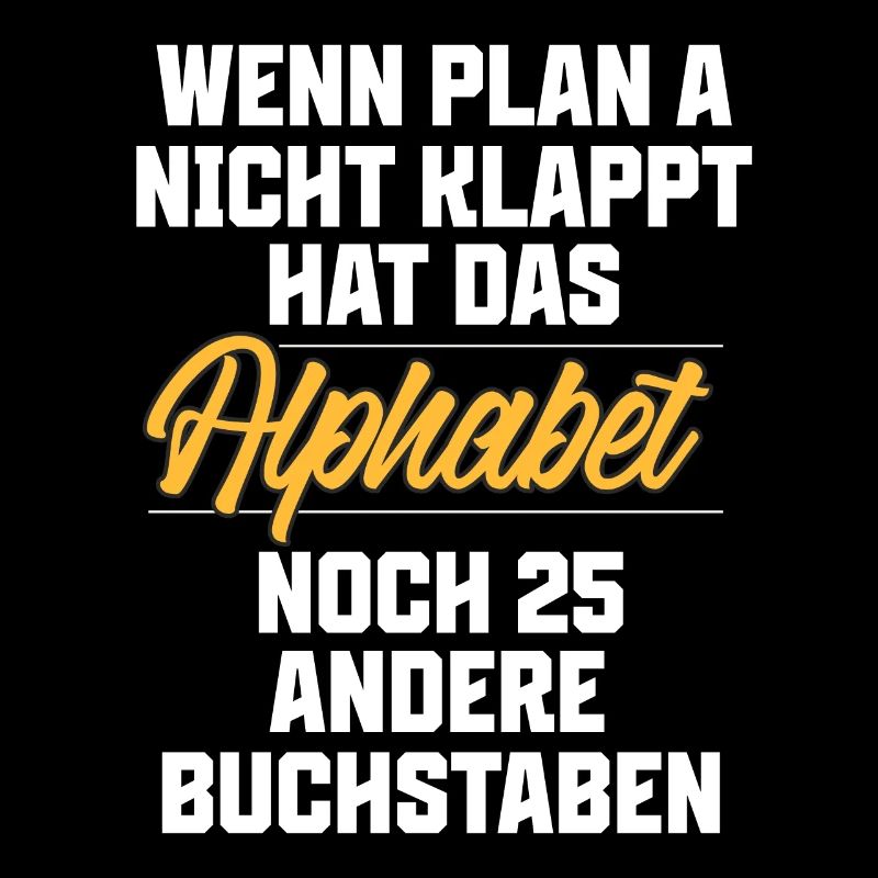 Lustige Spruch Wenn Plan A nicht klappt