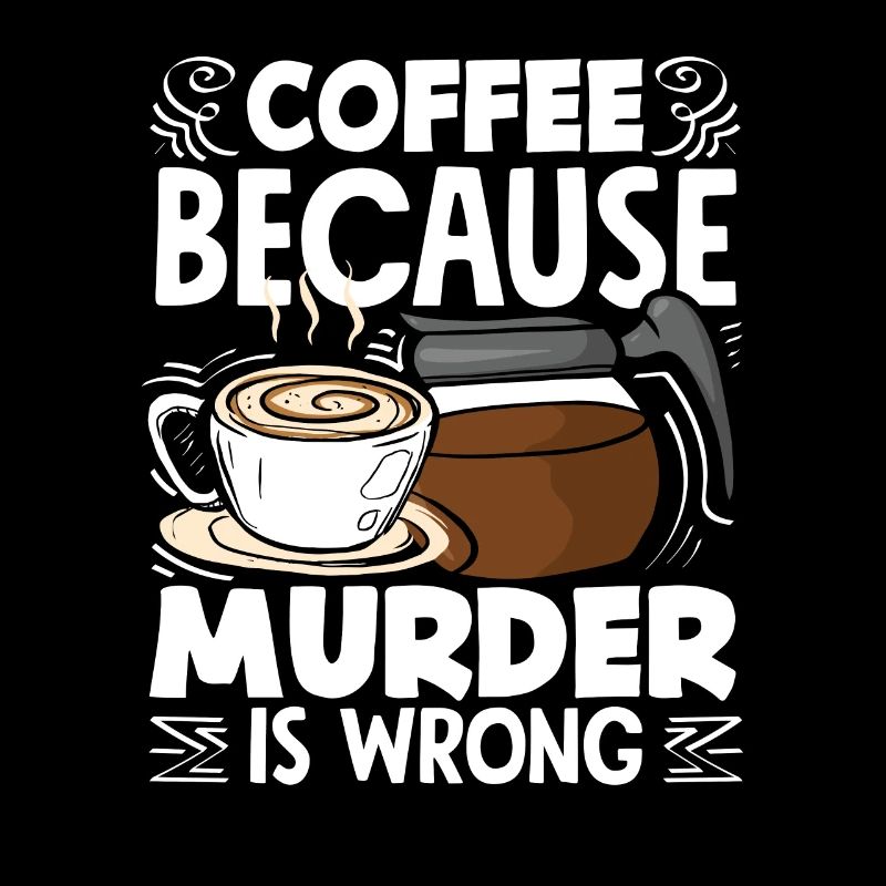 Amateur de café parce que le meurtre est une erreur