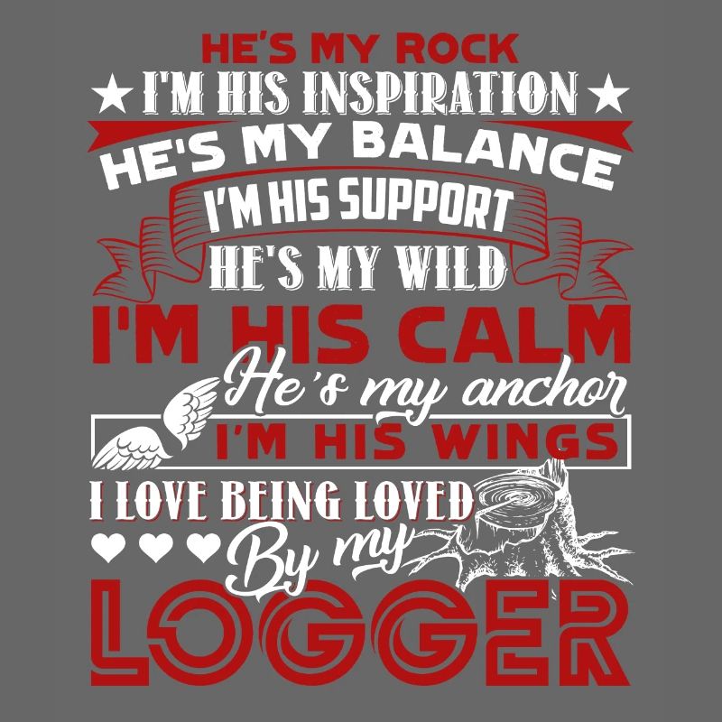 Logger Loved By My Logger