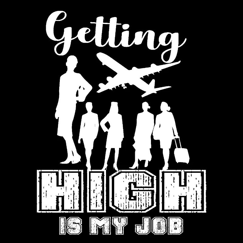 Flight Attendant Getting High Is My Job